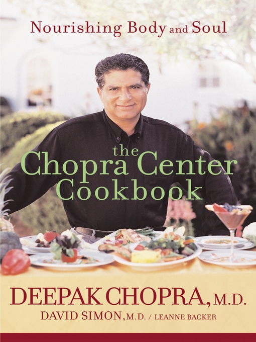 Title details for The Chopra Center Cookbook by Deepak Chopra, M.D. - Available
